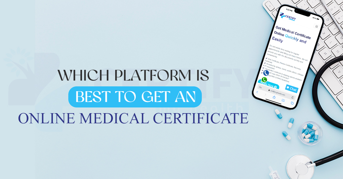 Which platform is best to get an online medical certificate