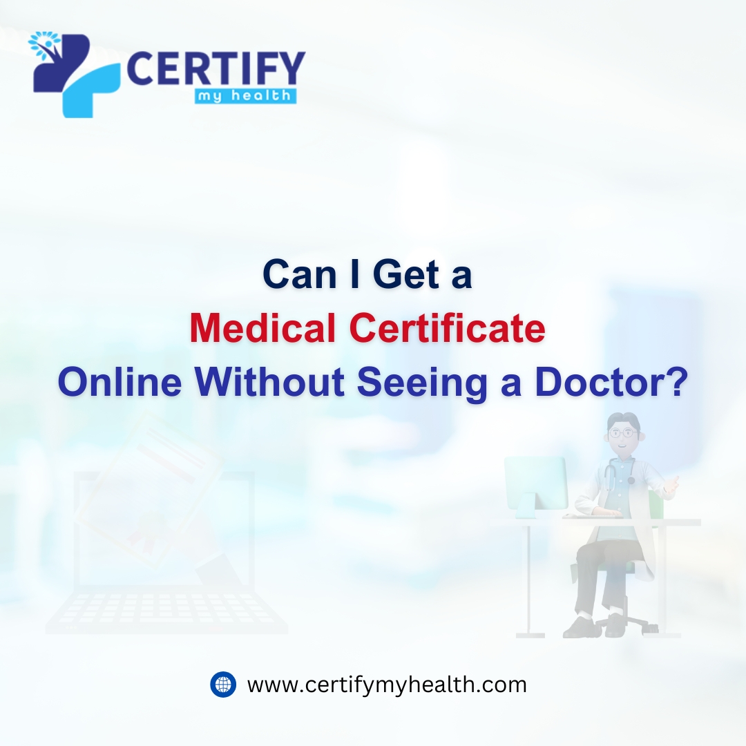 Can I Get a Medical Certificate Online Without Seeing a Doctor?