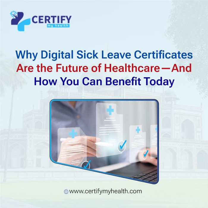 Why Digital Sick Leave Certificates Are the Future of Healthcare—And How You Can Benefit Today