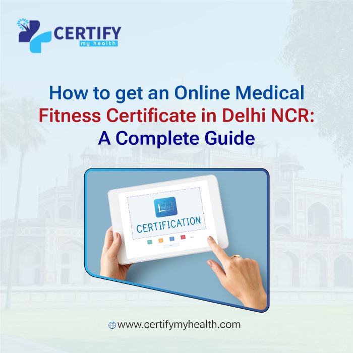 How to get an Online Medical Fitness Certificate in Delhi NCR: A Complete Guide