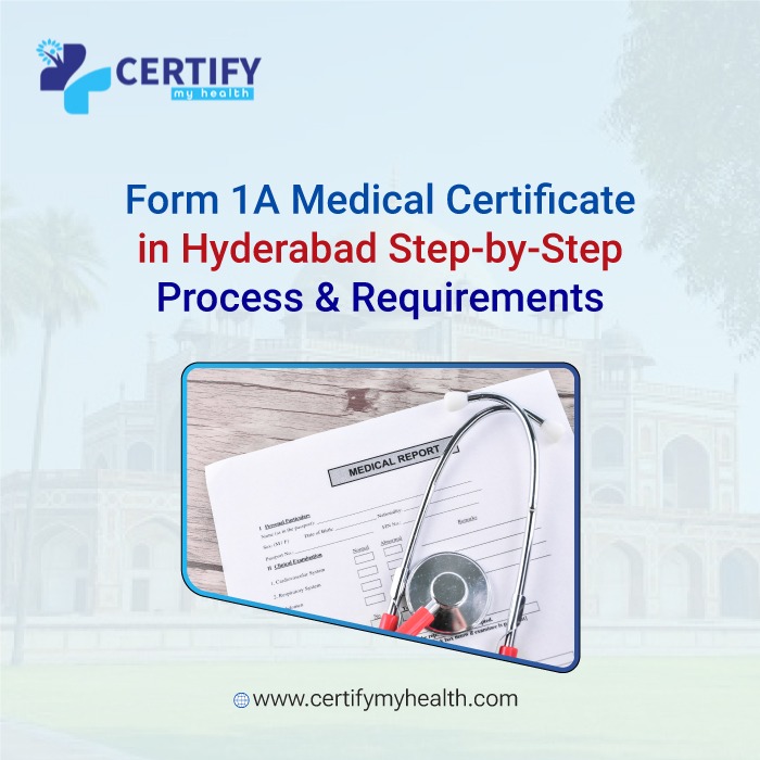Form 1A Medical Certificate in Hyderabad – Step-by-Step Process & Requirements