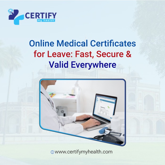 Online Medical Certificates for Leave: Fast, Secure & Valid Across India and Overseas