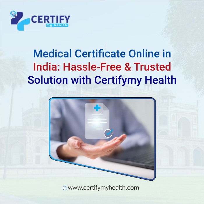 Medical Certificate Online in India: Hassle-Free & Trusted Solution with CertifyMyHealth