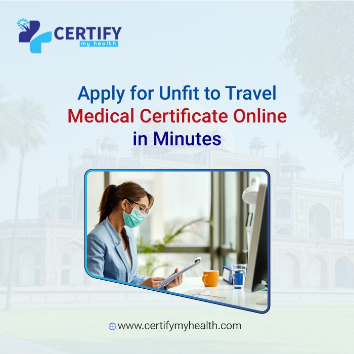Apply for Unfit to Travel Medical Certificate Online in Minutes