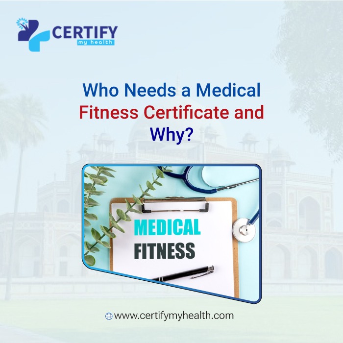 Who Needs a Medical Fitness Certificate and Why?