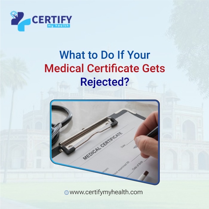 What to Do If Your Medical Certificate Gets Rejected?