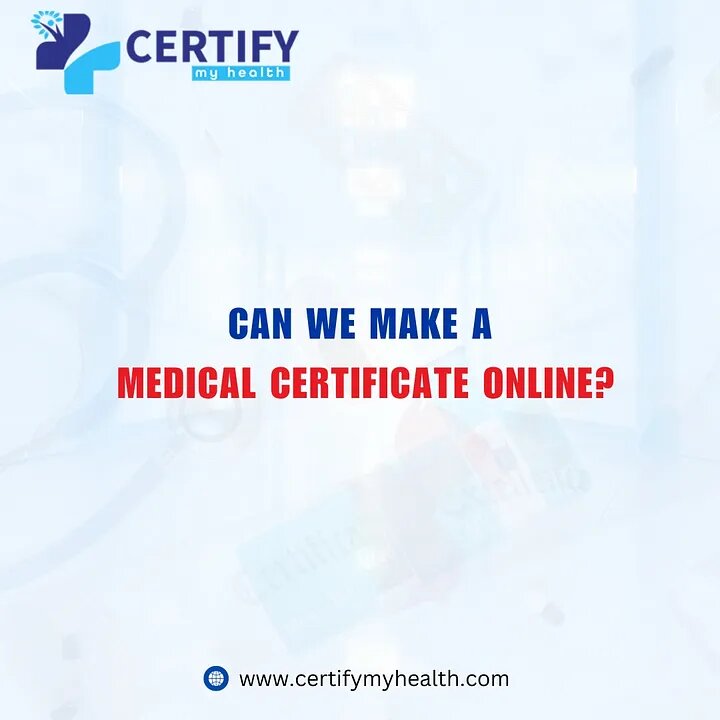 Can We Make a Medical Certificate online?