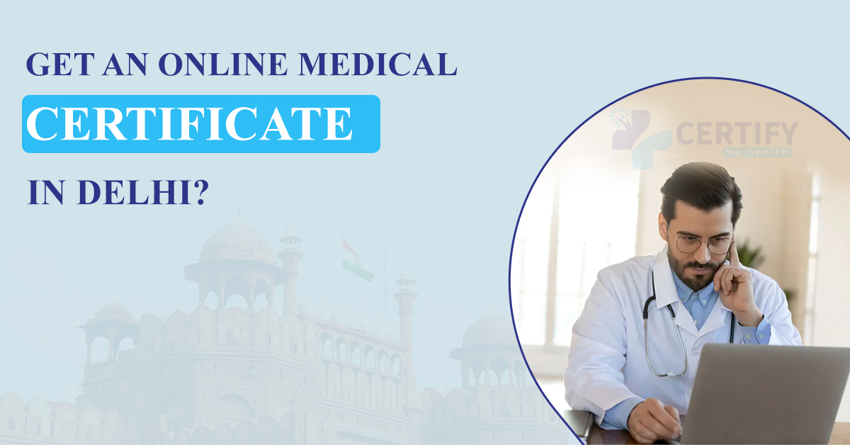 Did You Know You Can Now Get an Online Medical Certificate in Delhi